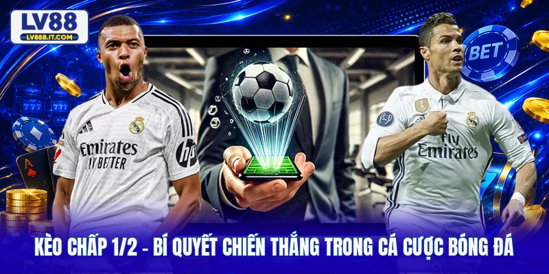 Kèo Chấp 1/2 – Bí Quyết Chiến Thắng Trong Cá Cược Bóng Đá 