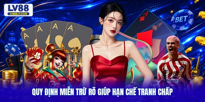 Quy định miễn trừ rõ giúp hạn chế tranh chấp