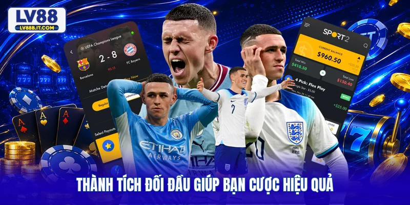 Thành tích đối đầu giúp bạn cược hiệu quả